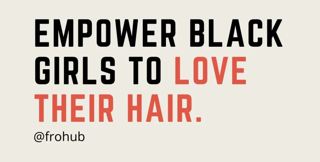 Empower Black Girls to Love Their Hair